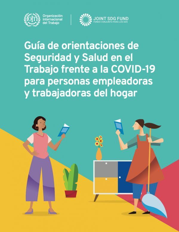 Guía de orientaciones de seguridad y salud en el trabajo frente a la COVID-19 para personas empleadoras y trabajadoras del hogar, 2da edición.