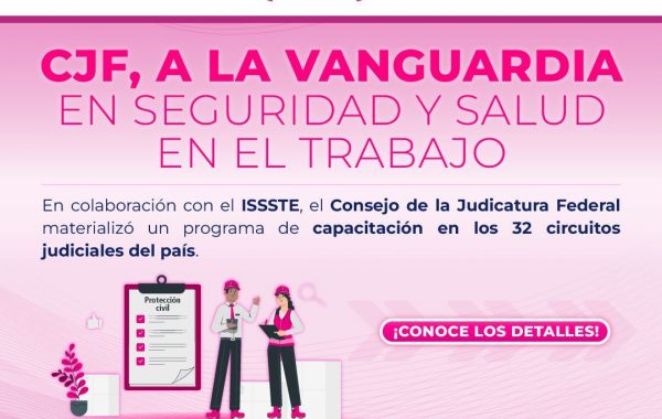 El Consejo de la Judicatura Federal se mantiene a la vanguardia en materia de seguridad y salud en el trabajo