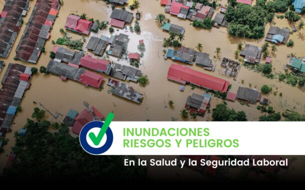 Riesgos por Inundaciones para la Seguridad y Salud en el Trabajo