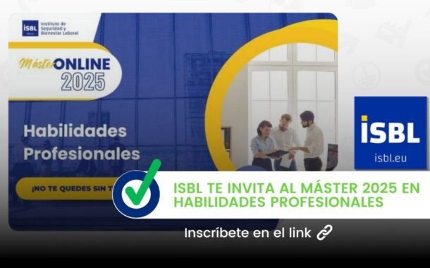 iSBL te invita a su Máster 2025 en Habilidades Profesionales