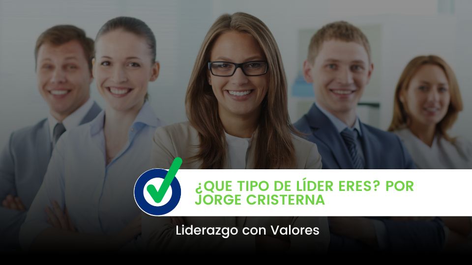 Liderazgo con Valores por Jorge Cristerna
