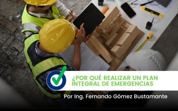 ¿Por qué realizar un Plan Integral de Emergencias?