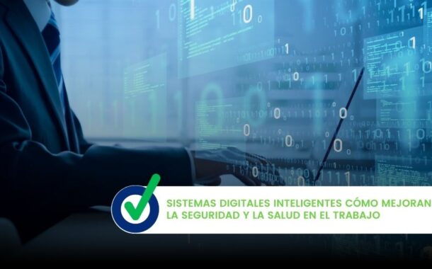 Sistemas digitales inteligentes pueden mejorar la seguridad y la salud en el trabajo