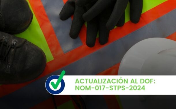 Actualización al DOF: NOM-017-STPS-2024