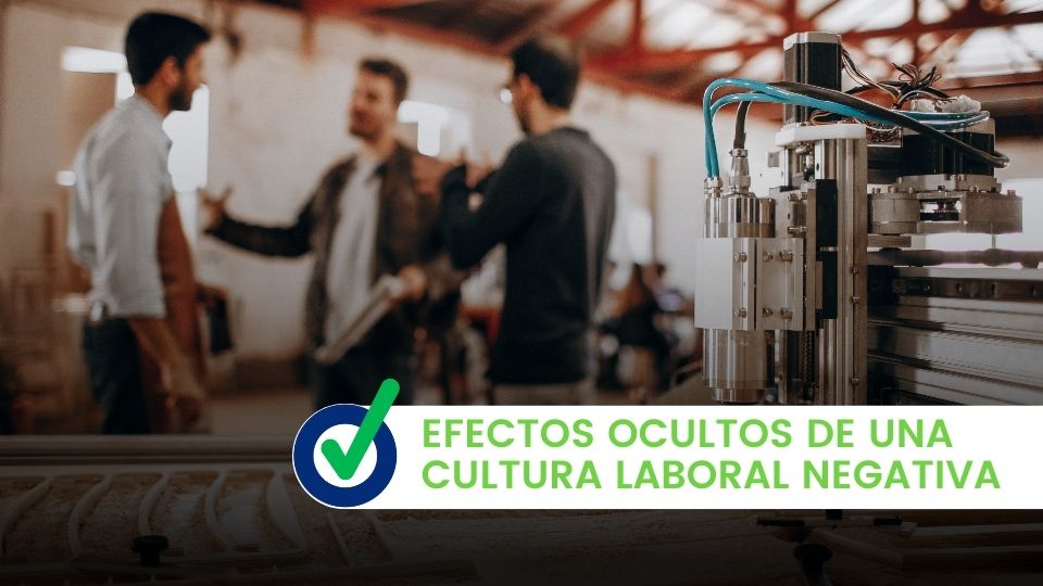 Efectos ocultos de una cultura laboral negativa