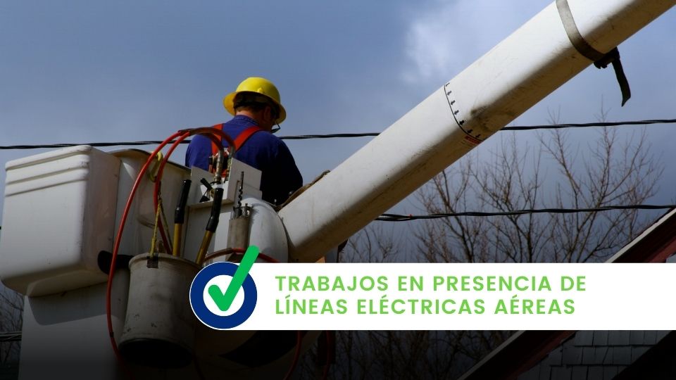 Trabajos en Presencia de Líneas Eléctricas Aéreas