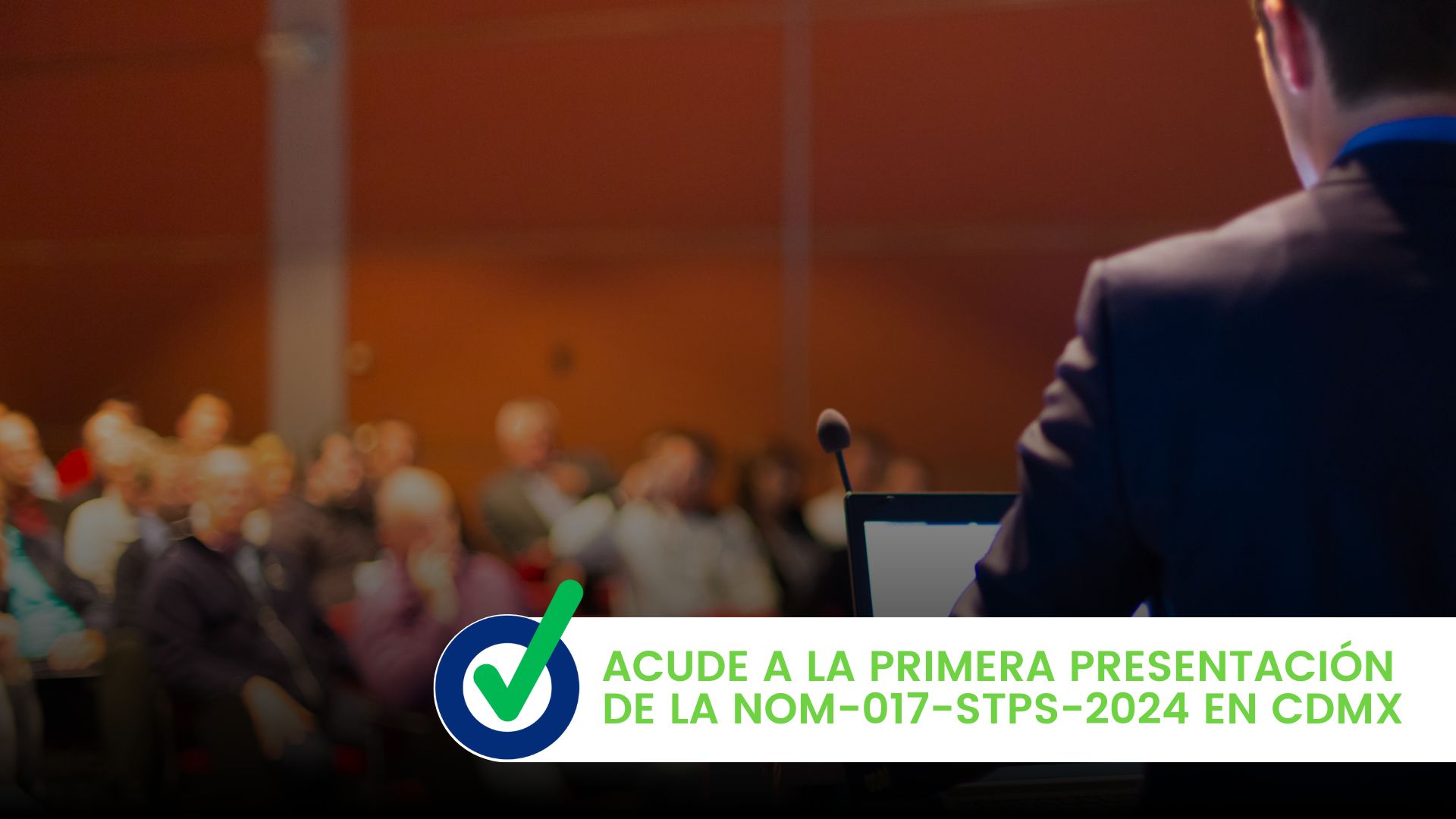 Acude a la primera presentación de la NOM-017-STPS-2024 en CDMX