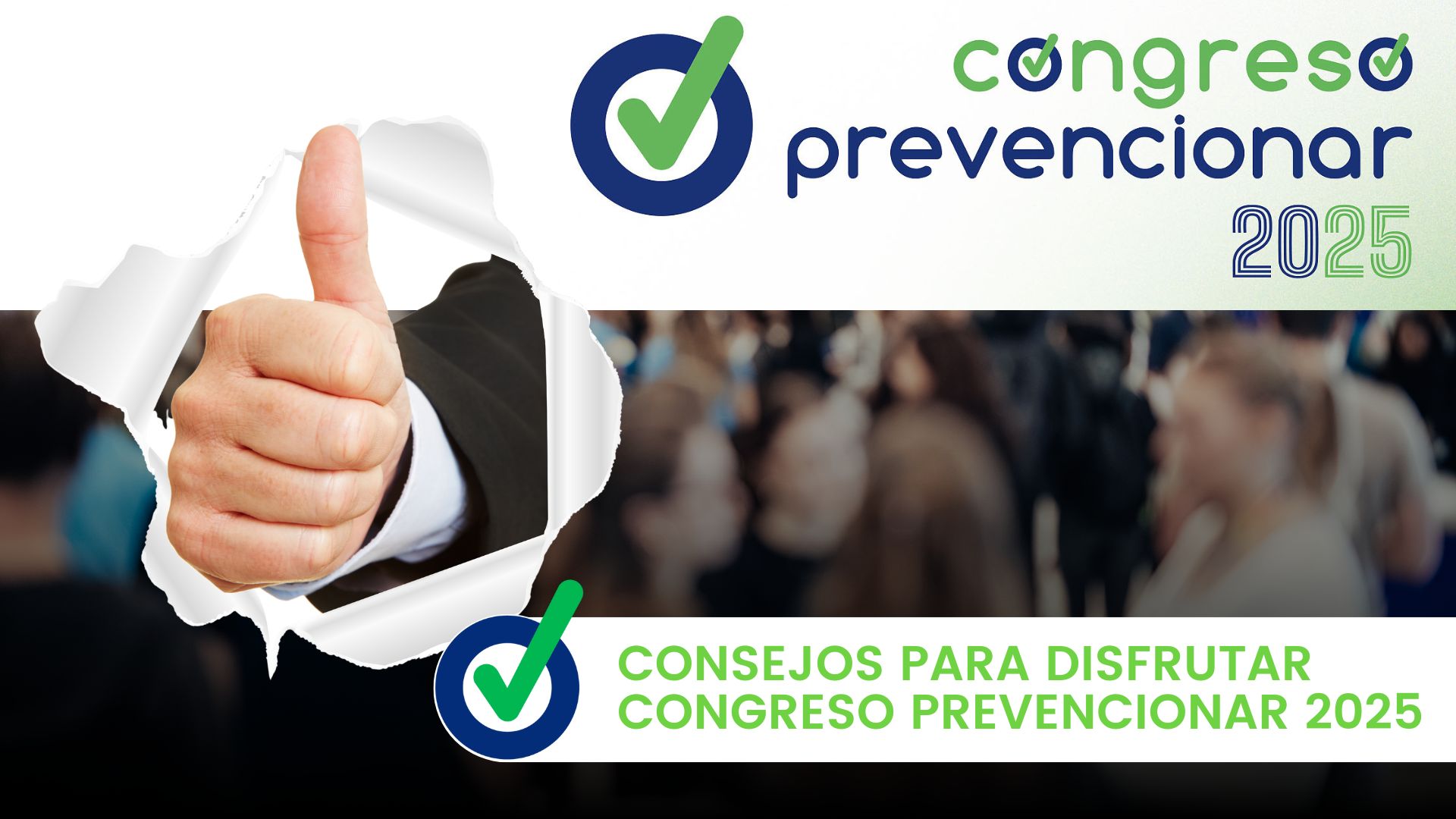 Consejos para disfrutar Congreso Prevencionar 2025
