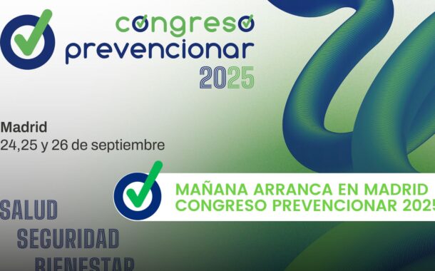 Mañana arranca en Madrid Congreso Prevencionar 2025