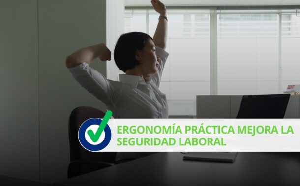 Ergonomía práctica mejora la seguridad laboral