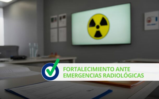 Fortalecimiento ante emergencias radiológicas
