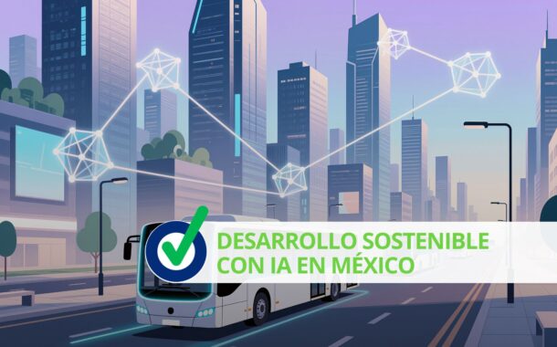 Desarrollo sostenible con IA en México