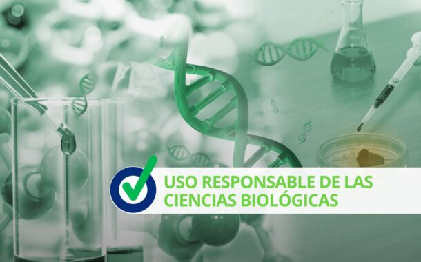 Uso responsable de las Ciencias Biológicas