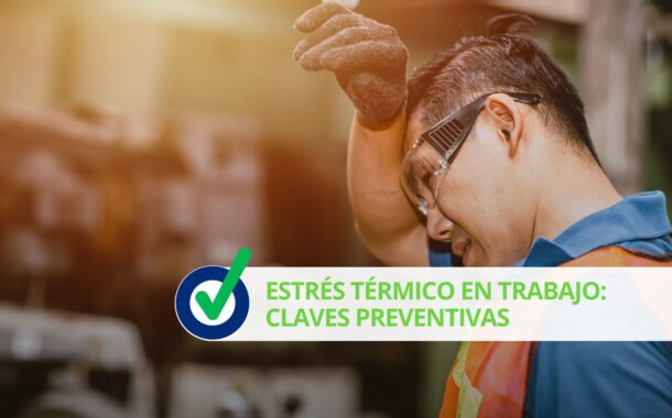 Estrés térmico en trabajo: claves preventivas