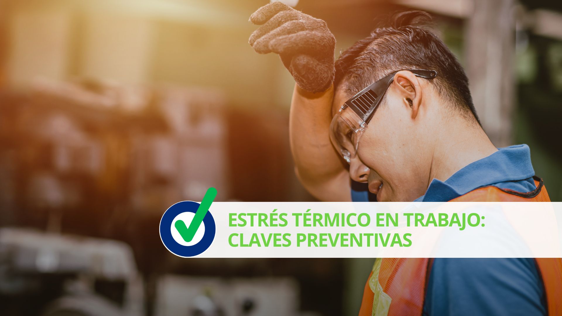 Estrés térmico en trabajo: claves preventivas
