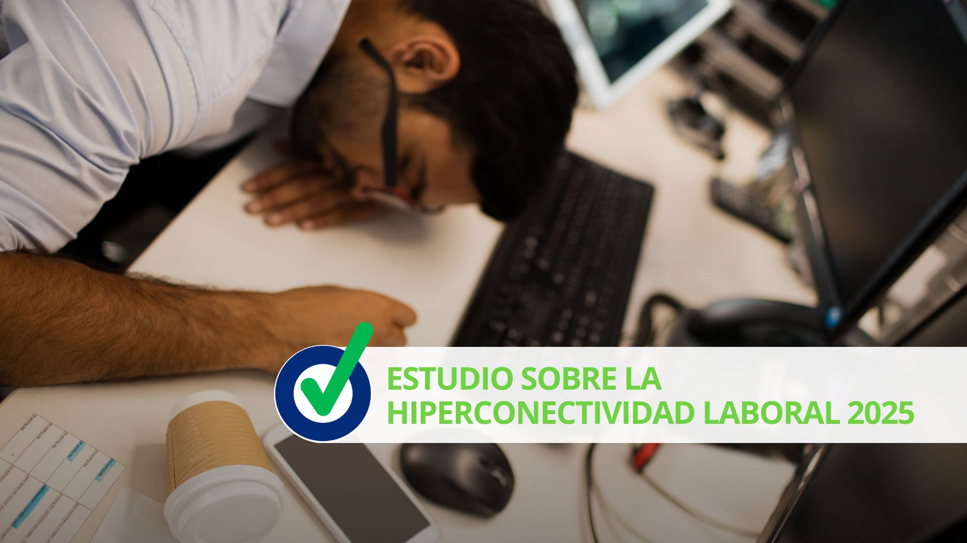 Estudio sobre la hiperconectividad laboral 2025