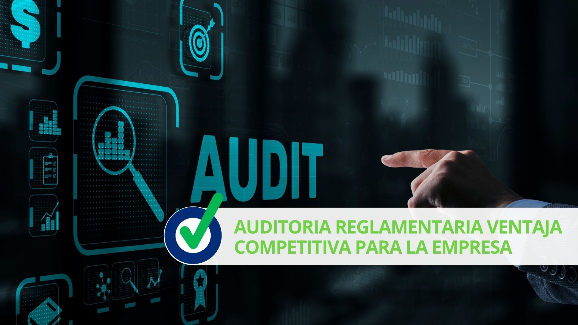 Auditoria reglamentaria ventaja competitiva para la empresa