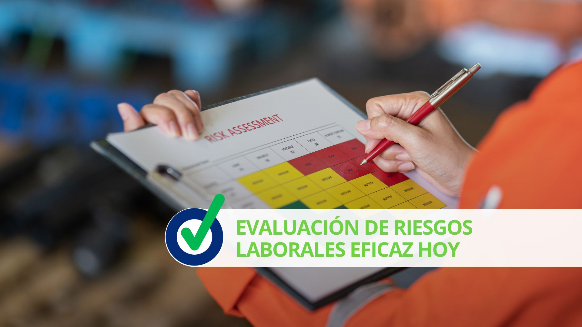 Evaluación de riesgos laborales eficaz hoy