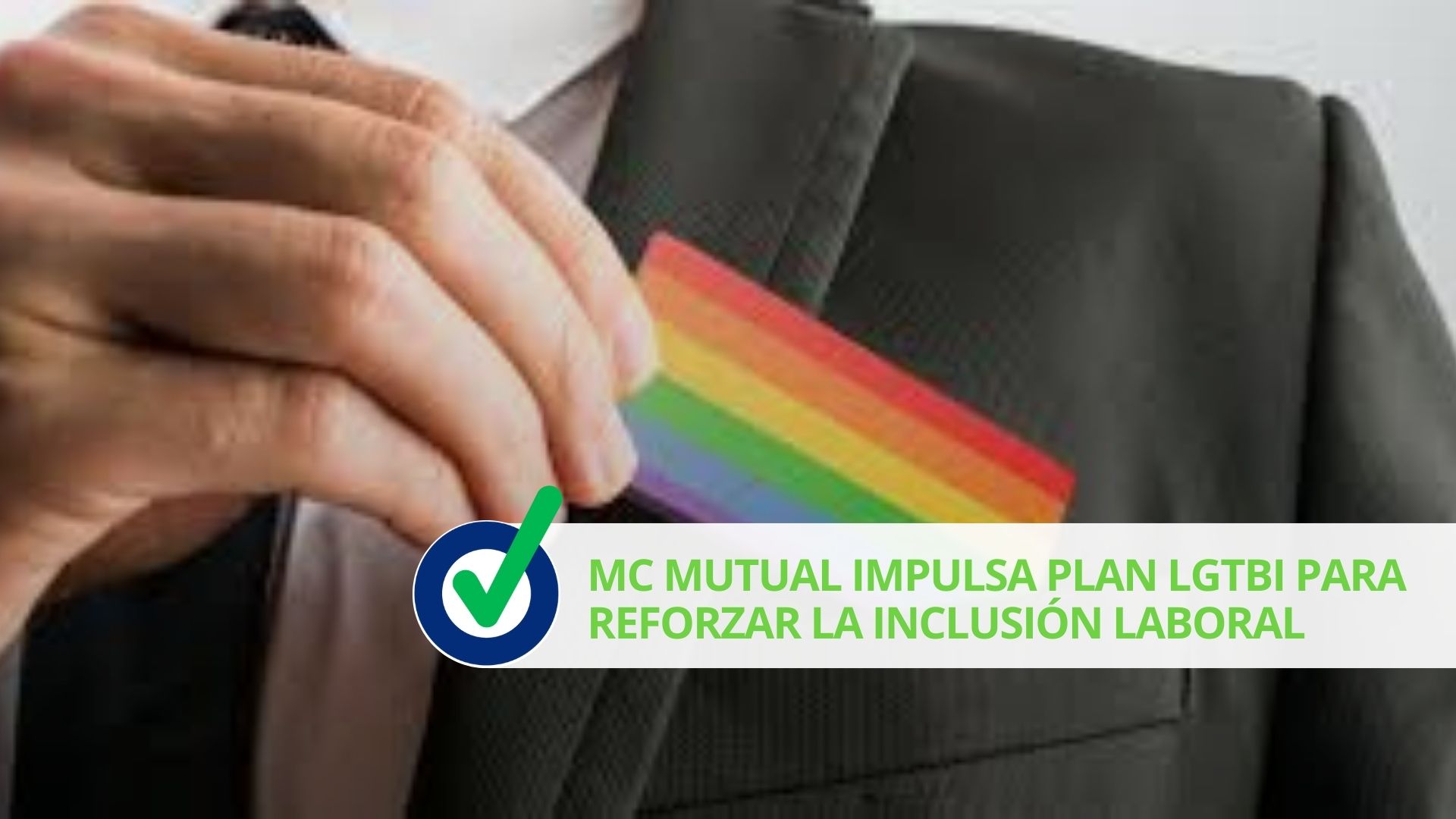 MC MUTUAL impulsa plan LGTBI para reforzar la inclusión laboral