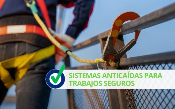 Sistemas anticaídas para trabajos seguros