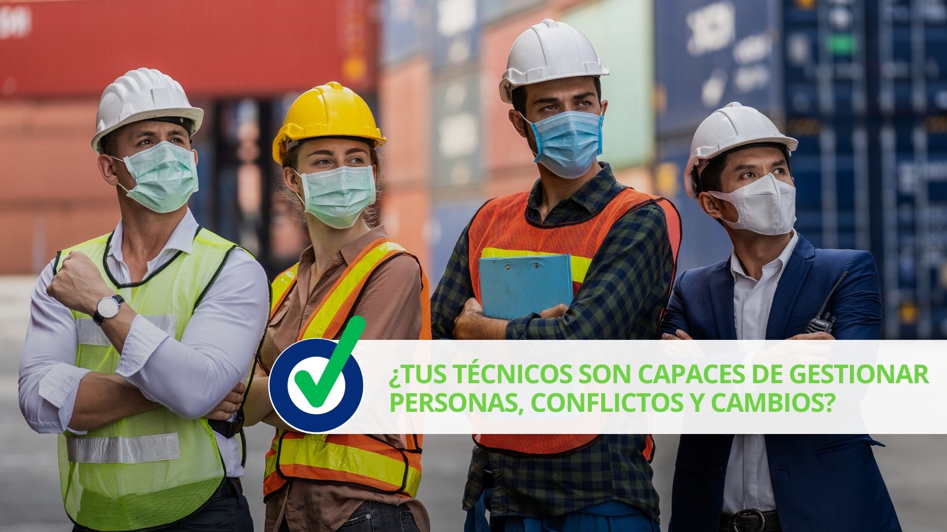¿Tus técnicos son capaces de gestionar personas, conflictos y cambios?