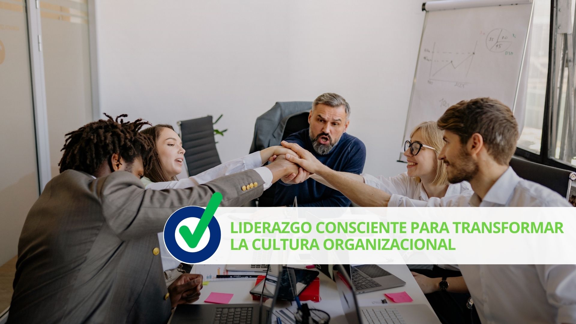 Liderazgo consciente para transformar la cultura organizacional