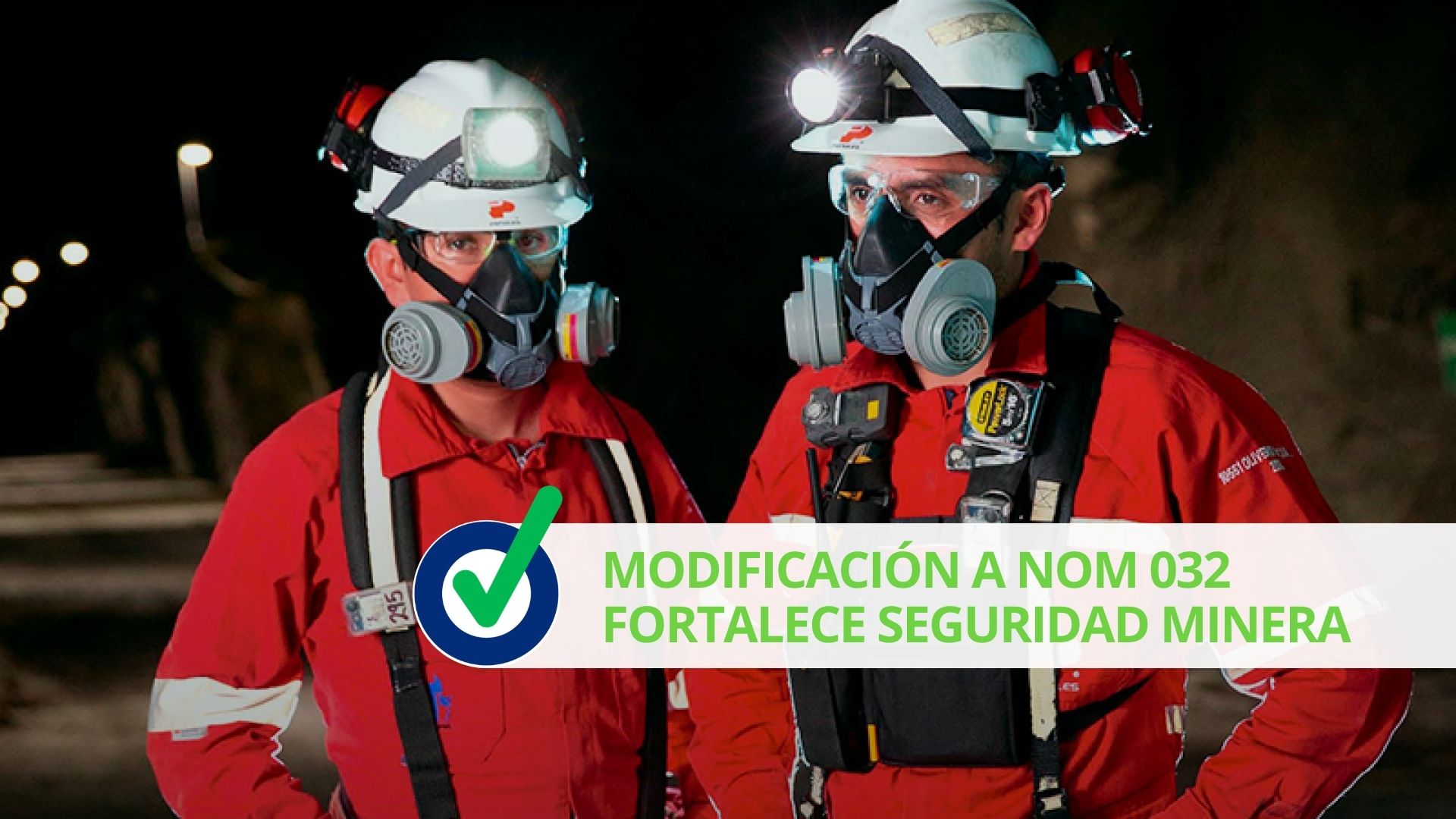 Modificación a NOM 032 fortalece seguridad minera